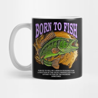 Born To Fish forced To Sell Mug